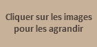  Cliquer sur les images pour les agrandir 