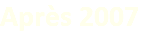 Après 2007