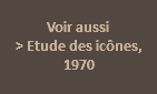  Voir aussi > Etude des icônes, 1970  