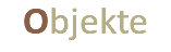 Objekte 