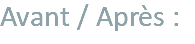Avant / Après :