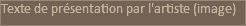 Texte de présentation par l'artiste (image)