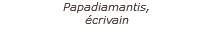 Papadiamantis, écrivain