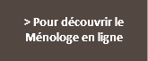  > Pour découvrir le Ménologe en ligne 